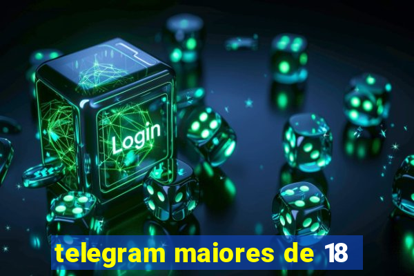 telegram maiores de 18